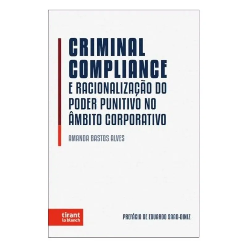 CRIMINAL COMPLIANCE E RACIONALIZAÇÃO DO PODER PUNITIVO NO ÂMBITO CORPORATIVO - 2024