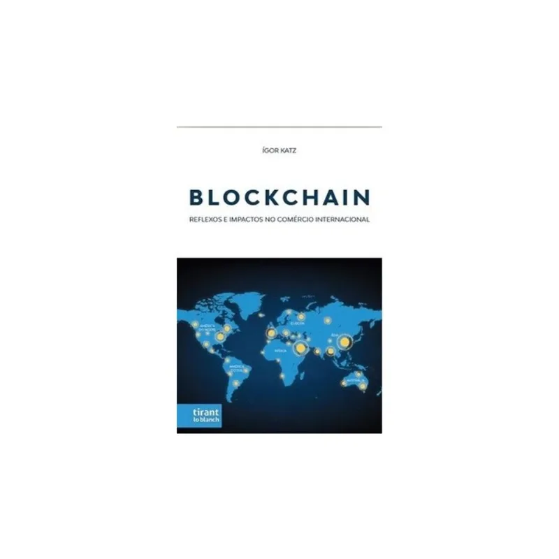 BLOCKCHAIN - REFLEXOS E IMPACTOS NO COMÉRCIO INTERNACIONAL - 2024