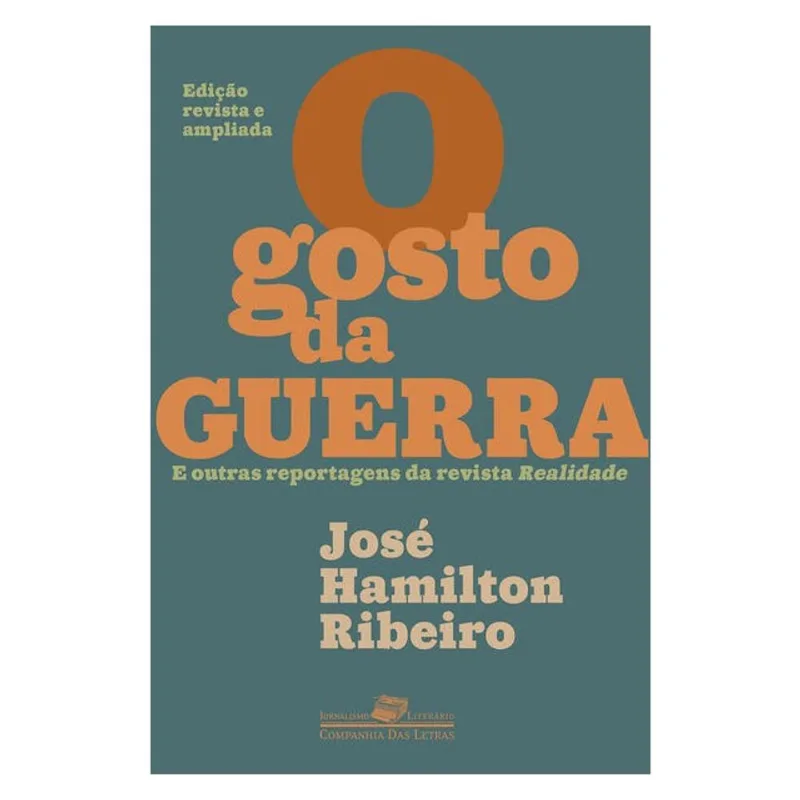 O GOSTO DA GUERRA (EDIÇÃO REVISTA E AMPLIADA)