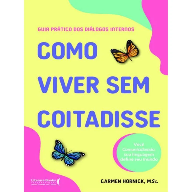 COMO VIVER SEM COITADISSE