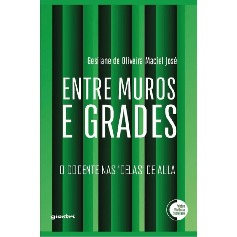 ENTRE MUROS E GRADES: O DOCENTE NAS "CELAS" DE AULA