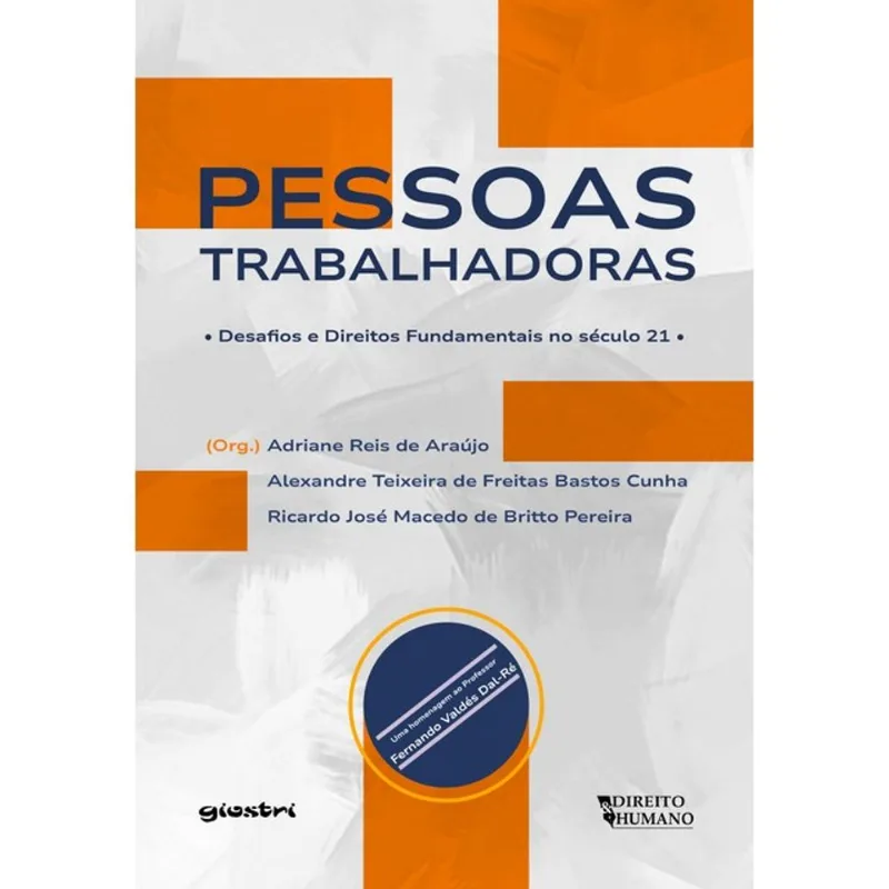 PESSOAS TRABALHADORAS: DESAFIOS E DIREITOS FUNDAMENTAIS NO SÉCULO 21