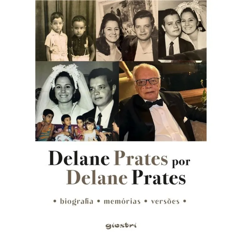 DELANE PRATES POR DELANE PRATES - BIOGRAFIA • MEMÓRIAS • VERSÕES •