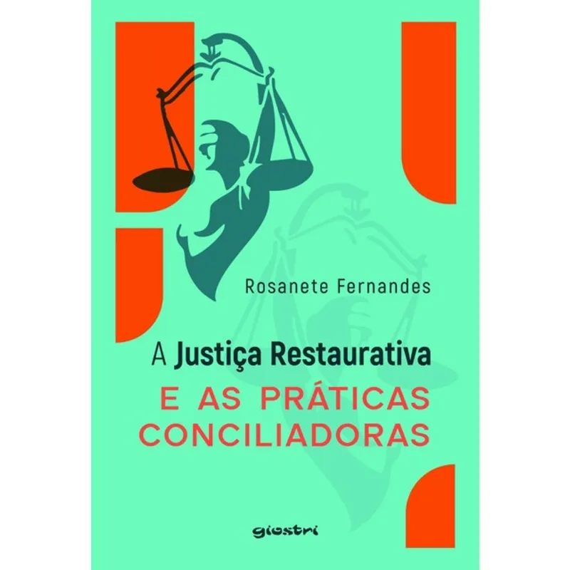 A JUSTIÇA RESTAURATIVA E AS PRÁTICAS CONCILIADORAS