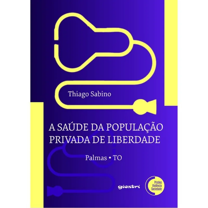 A SAÚDE DA POPULAÇÃO PRIVADA DE LIBERDADE