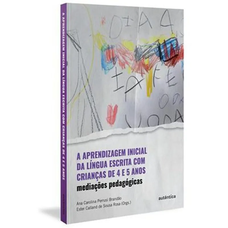 Livro A Aprendizagem Inicial Da Língua Escrita Com Crianças De 4 E 5 Ano S Autêntica (MP)