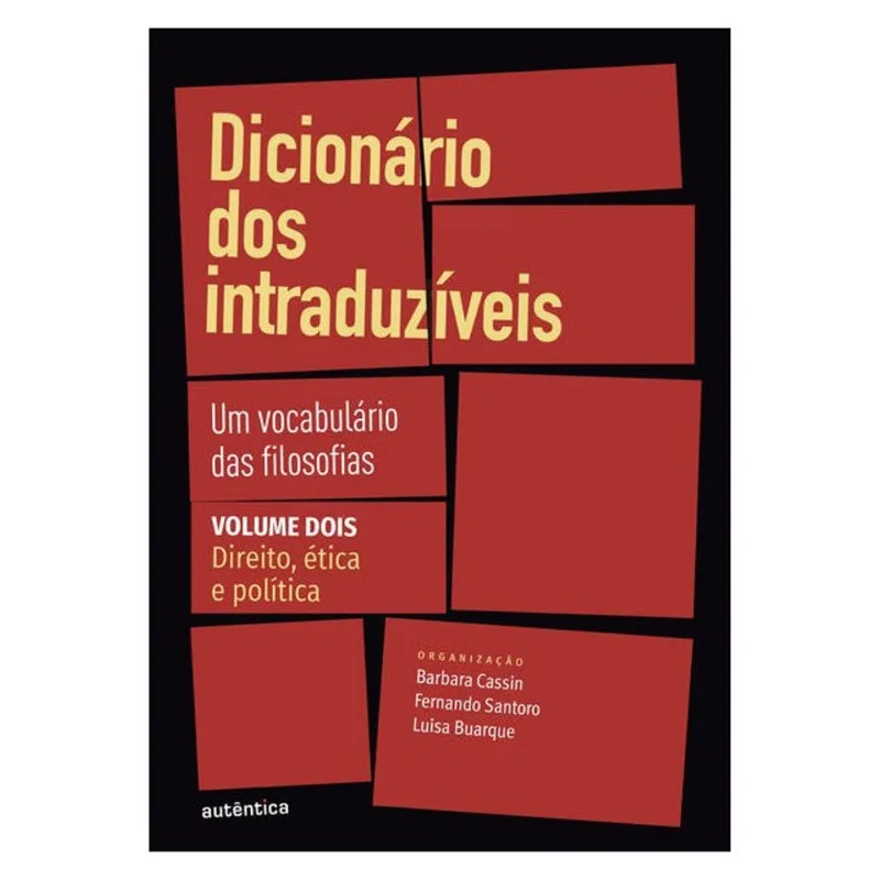 DICIONÁRIO DOS INTRADUZÍVEIS VOL. 2 (DIREITO, ÉTICA E POLÍTICA)