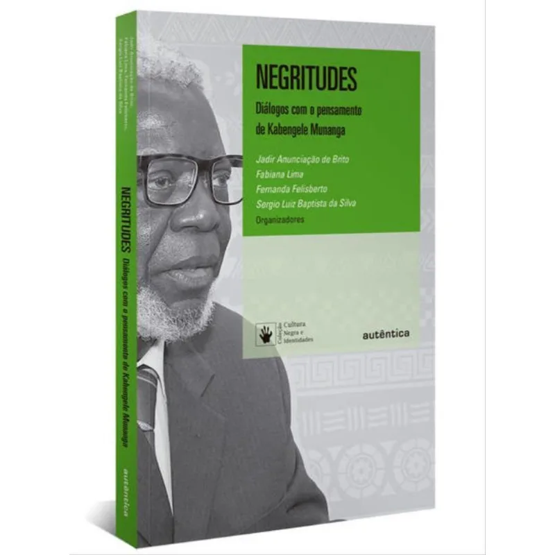 NEGRITUDES: DIÁLOGOS COM O PENSAMENTO DE KABENGELE MUNANGA
