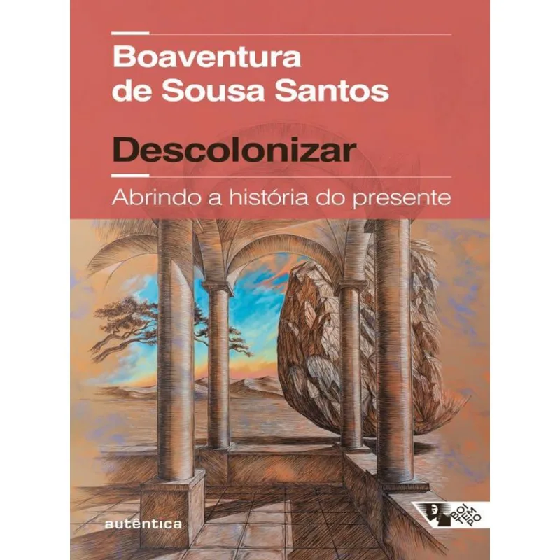 DESCOLONIZAR ABRINDO A HISTÓRIA DO PRESENTE (COEDIÇÃO AUTÊNTICA / BOITEMPO)