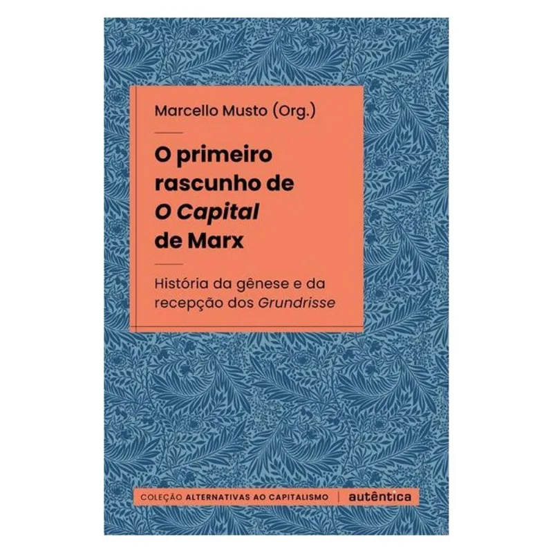 O PRIMEIRO RASCUNHO DE O CAPITAL DE MARX