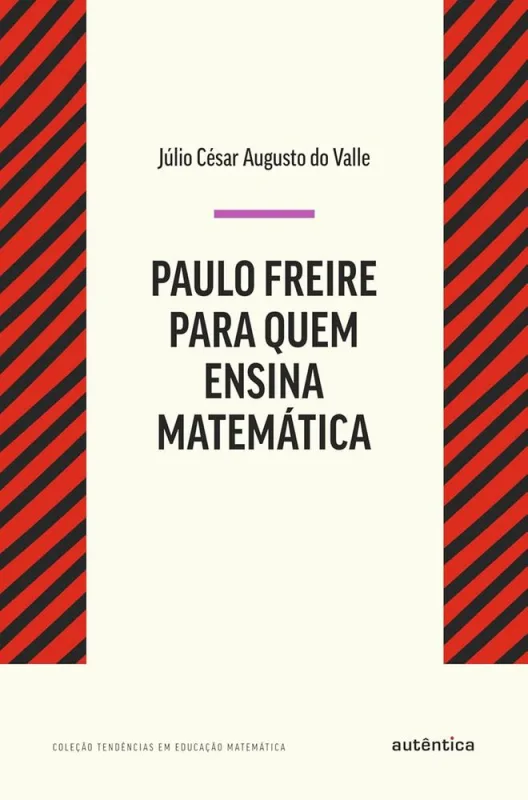 Paulo Freire Para Quem Ensina Matemática - LC