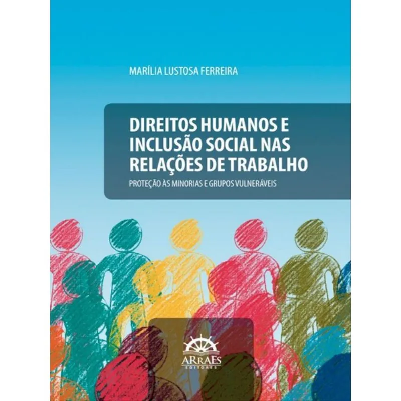 DIREITOS HUMANOS E INCLUSÃO SOCIAL NAS RELAÇÕES DE TRABALHO