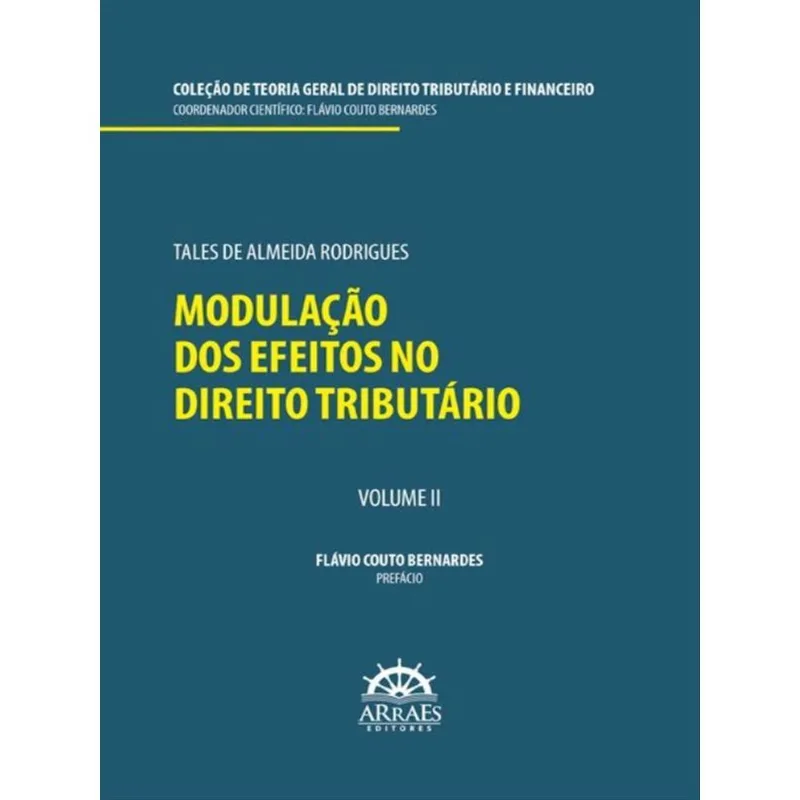 MODULAÇÃO DOS EFEITOS NO DIREITO TRIBUTÁRIO - VOL. 2