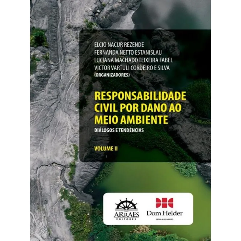 RESPONSABILIDADE CIVIL POR DANO AO MEIO AMBIENTE - VOL. 2