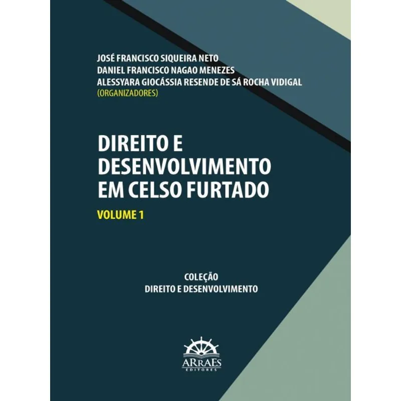 DIREITO E DESENVOLVIMENTO EM CELSO FURTADO - VOL. 1