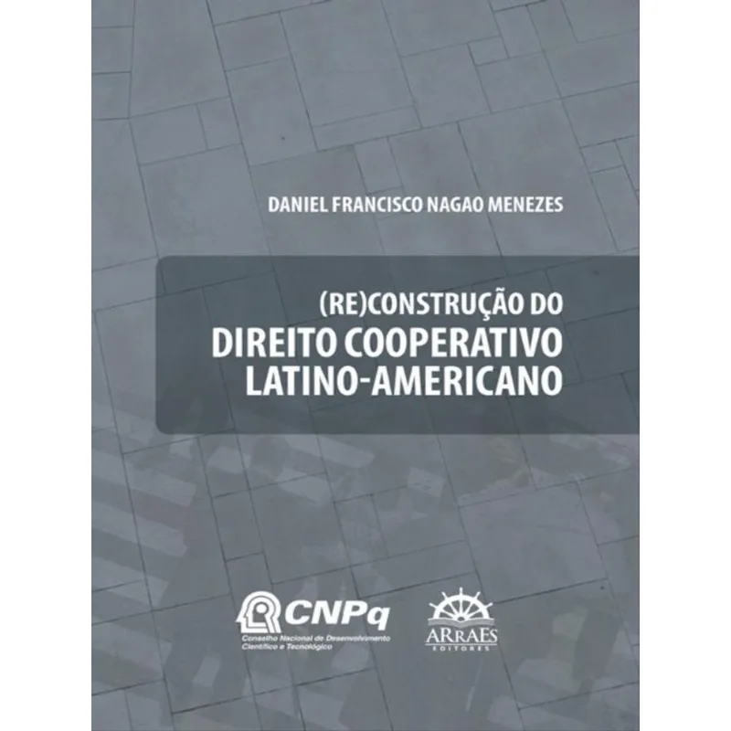 (RE)CONSTRUÇÃO DO DIREITO COOPERATIVO LATINO-AMERICANO