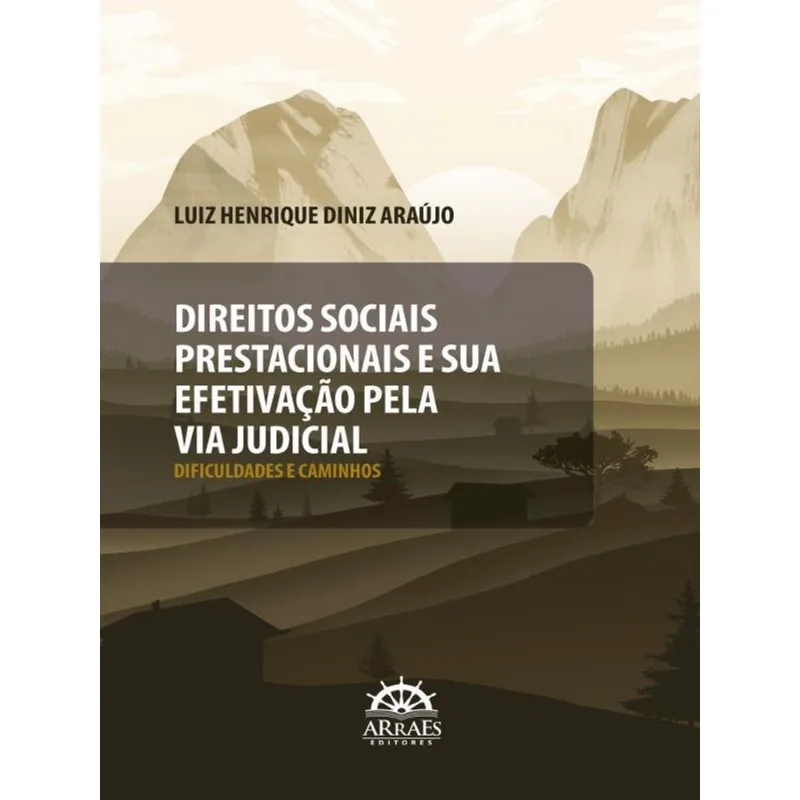 DIREITOS SOCIAIS PRESTACIONAIS E SUA EFETIVAÇÃO PELA VIA JUDICIAL