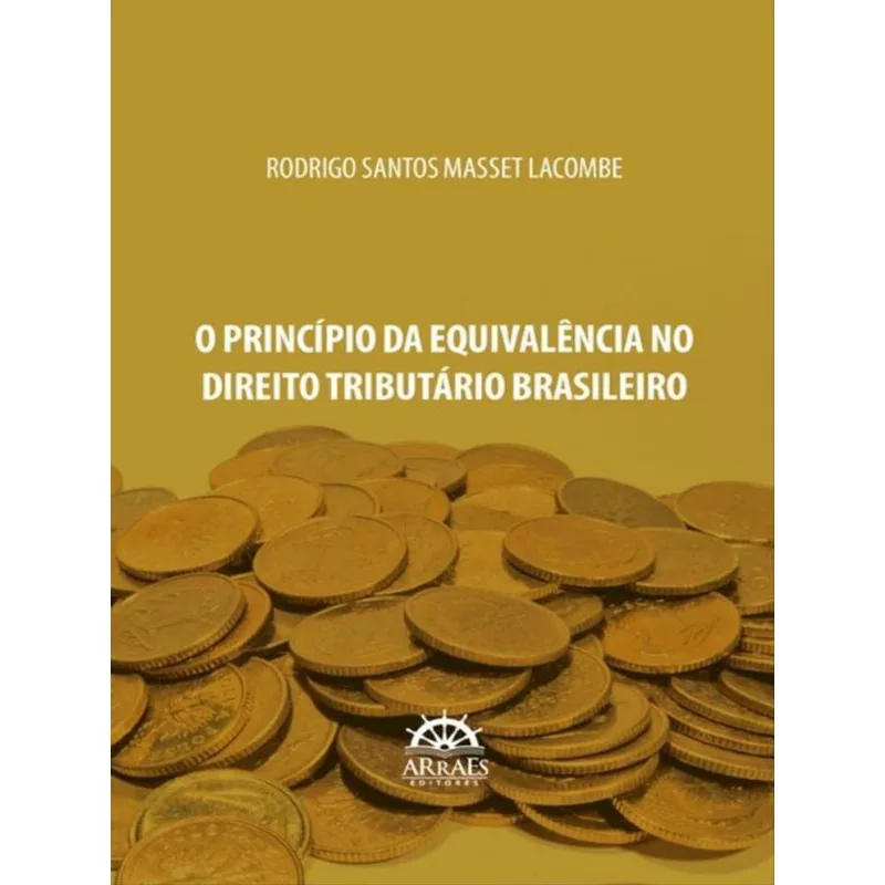 O PRINCÍPIO DA EQUIVALÊNCIA NO DIREITO TRIBUTÁRIO BRASILEIRO