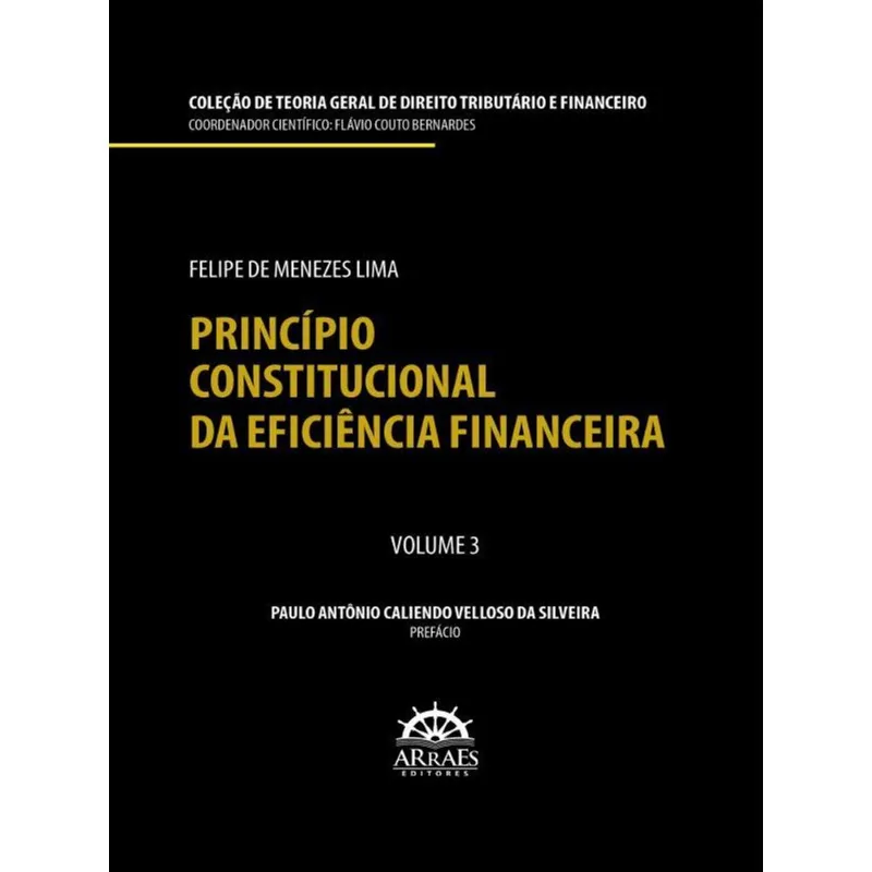 PRINCÍPIO CONSTITUCIONAL DA EFICIÊNCIA FINANCEIRA - VOL. 3