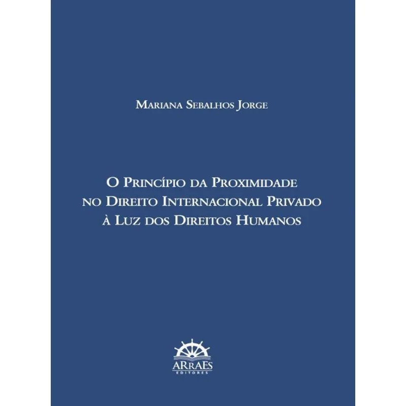 O PRINCÍPIO DA PROXIMIDADE NO DIREITO INTERNACIONAL PRIVADO À LUZ DOS DIREITOS HUMANOS
