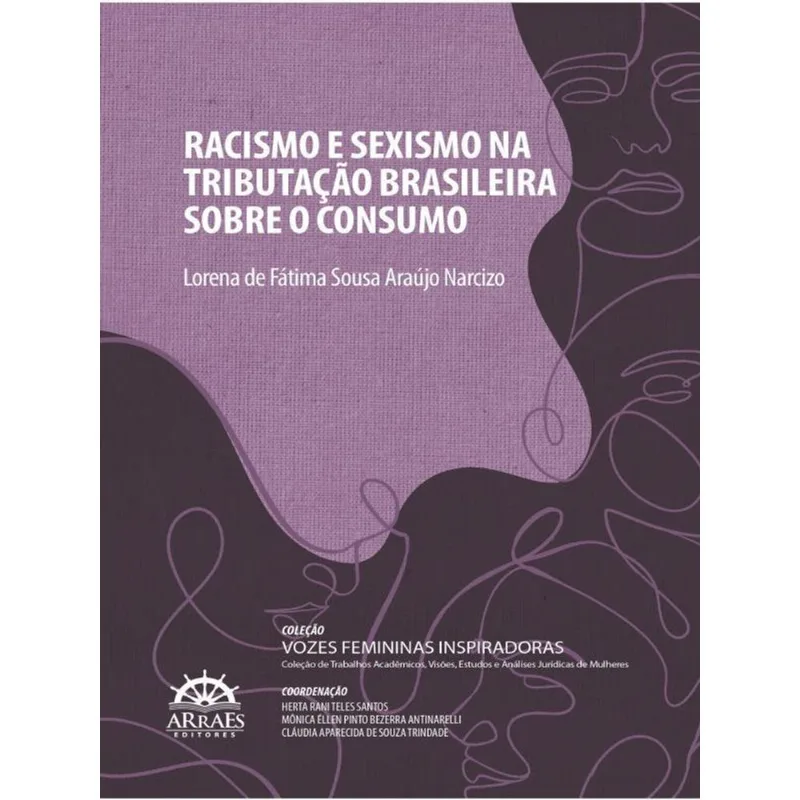 RACISMO E SEXISMO NA TRIBUTAÇÃO BRASILEIRA SOBRE O CONSUMO