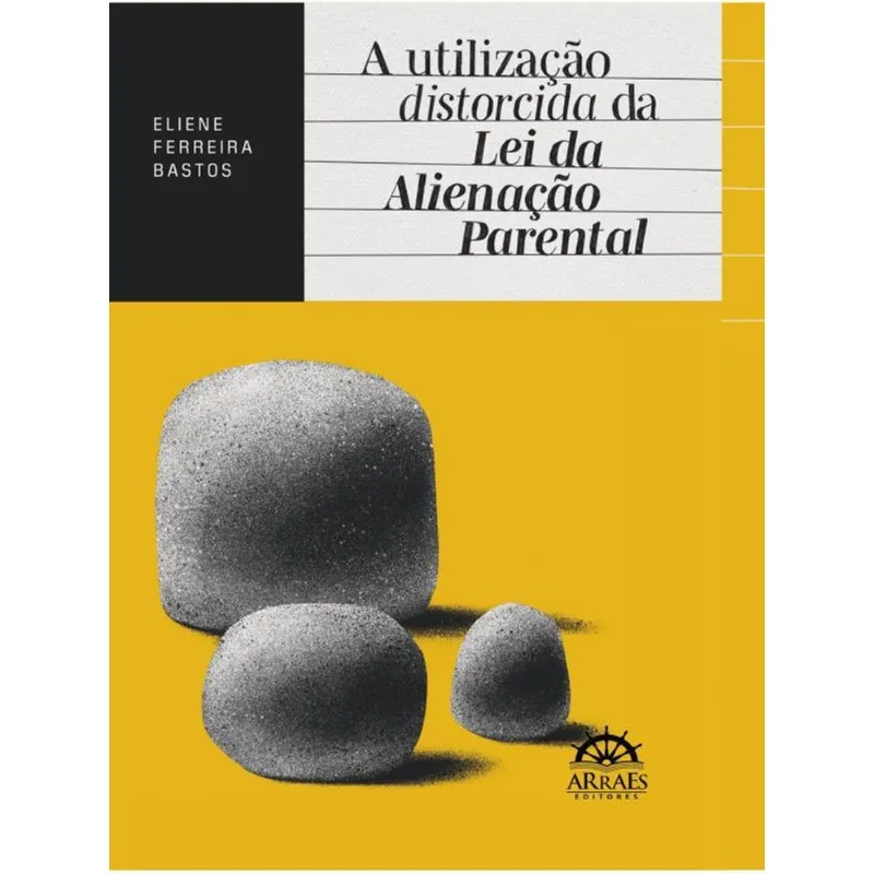 A UTILIZAÇÃO DISTORCIDA DA LEI DA ALIENAÇÃO PARENTAL