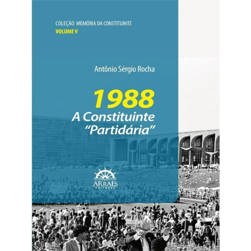 1988 – A CONSTITUINTE “PARTIDÁRIA”