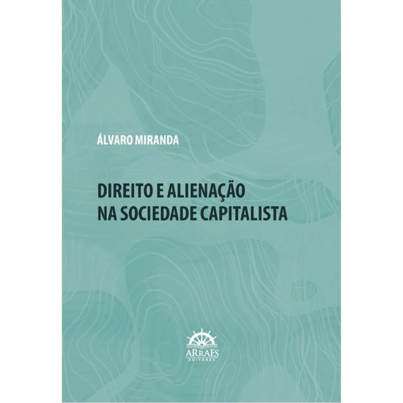 DIREITO E ALIENAÇÃO NA SOCIEDADE CAPITALISTA