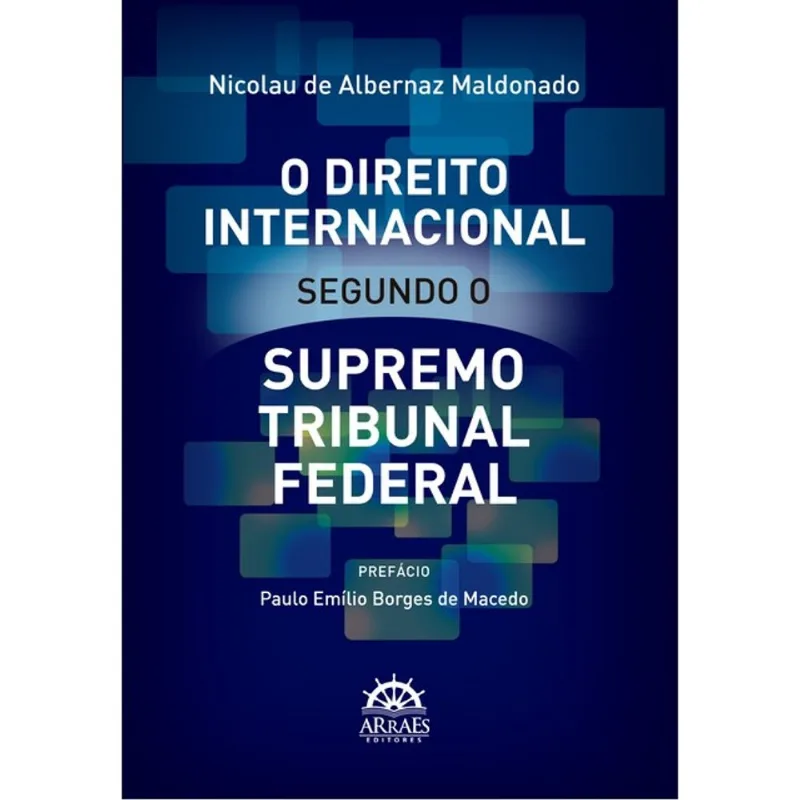 O DIREITO INTERNACIONAL SEGUNDO O SUPREMO TRIBUNAL FEDERAL