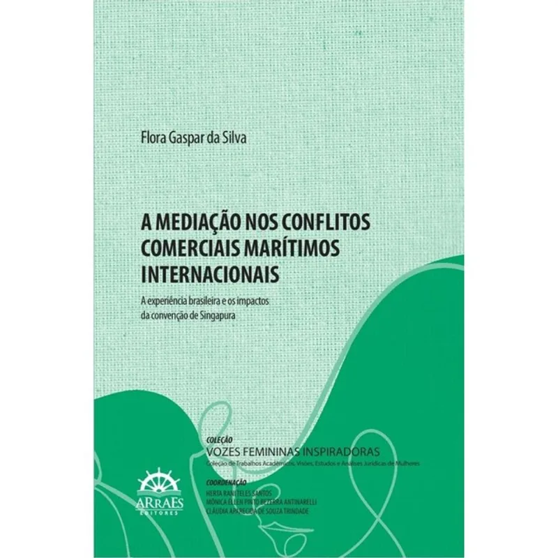A MEDIAÇÃO NOS CONFLITOS COMERCIAIS MARÍTIMOS INTERNACIONAIS – A EXPERIÊNCIA BRASILEIRA E OS IMPACTO
