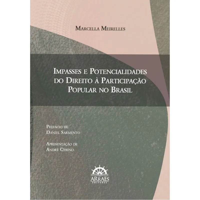 IMPASSES E POTENCIALIDADES DO DIREITO À PARTICIPAÇÃO POPULAR NO BRASIL