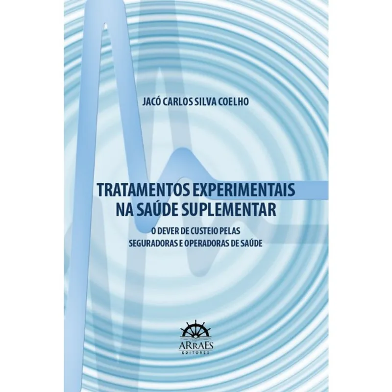 TRATAMENTOS EXPERIMENTAIS NA SAÚDE SUPLEMENTAR