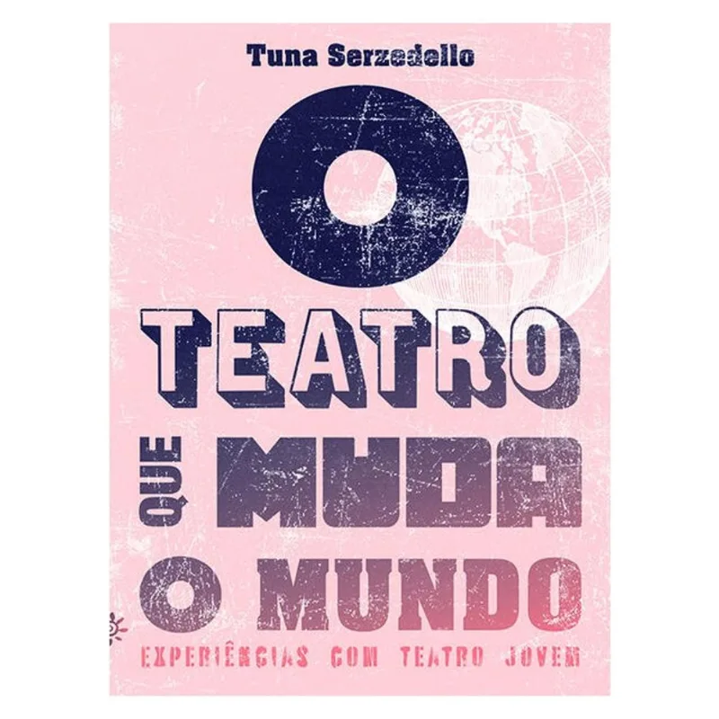O TEATRO QUE MUDA O MUNDO