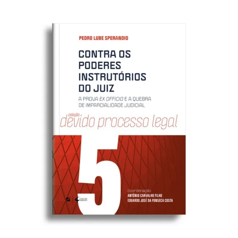 CONTRA OS PODERES INSTRUTÓRIOS DO JUIZ