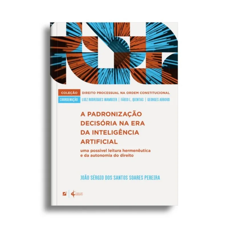 A PADRONIZAÇÃO DECISÓRIA NA ERA DA INTELIGÊNCIA ARTIFICIAL: