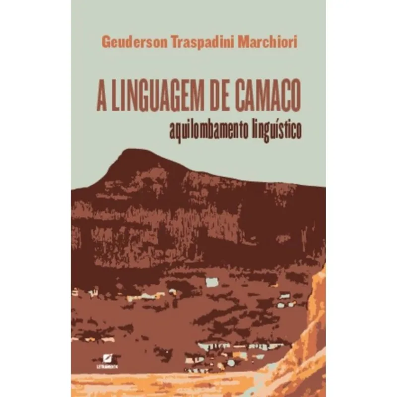 A LINGUAGEM DE CAMACO - AQUILOMBAMENTO LINGUÍSTICO