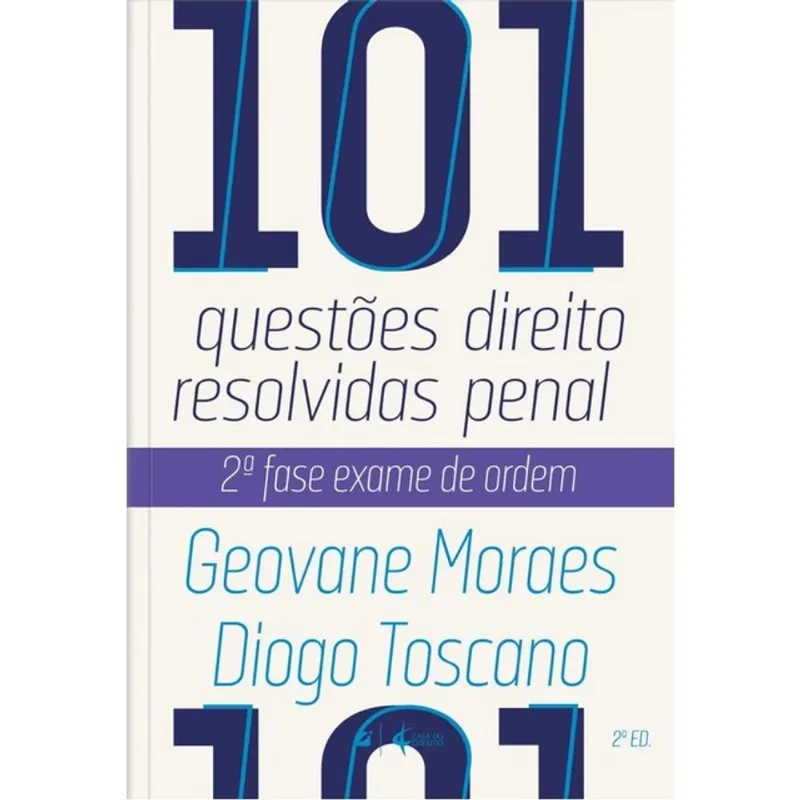 101 QUESTÕES RESOLVIDAS DE DIREITO PENAL - 2ª FASE EXAME DE ORDEM - 2023