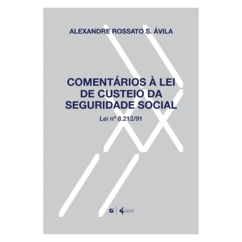 COMENTÁRIOS À LEI DE CUSTEIO DA SEGURIDADE SOCIAL