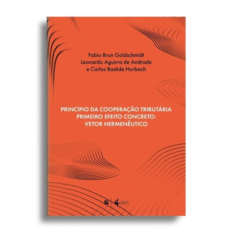 PRINCÍPIO DA COOPERAÇÃO TRIBUTÁRIA PRIMEIRO EFEITO CONCRETO: VETOR HERMENÊUTICO