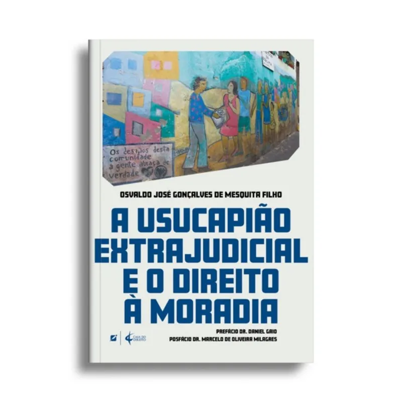 A USUCAPIÃO EXTRAJUDICIAL E O DIREITO À MORADIA