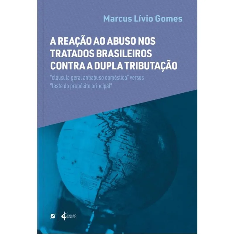 A REAÇÃO AO ABUSO NOS TRATADOS BRASILEIROS CONTRA A DUPLA TRIBUTAÇÃO - 2024