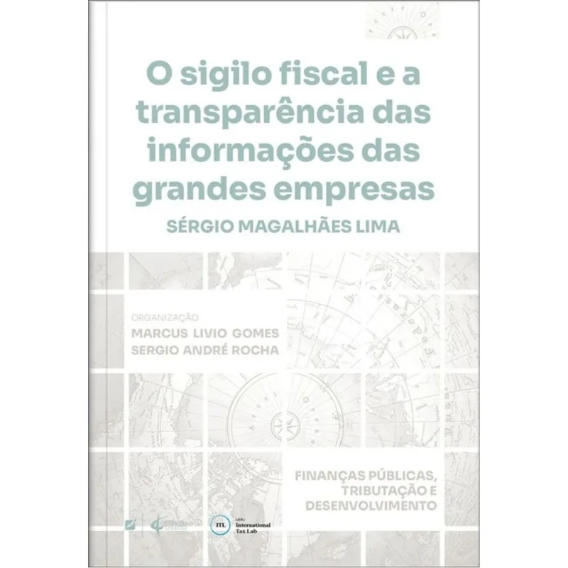 O SIGILO FISCAL E A TRANSPARÊNCIA DAS INFORMAÇÕES DAS GRANDES EMPRESAS - 2025