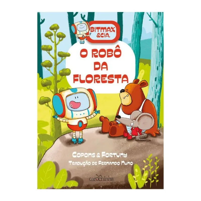 BITMAX & CIA.: O ROBÔ DA FLORESTA