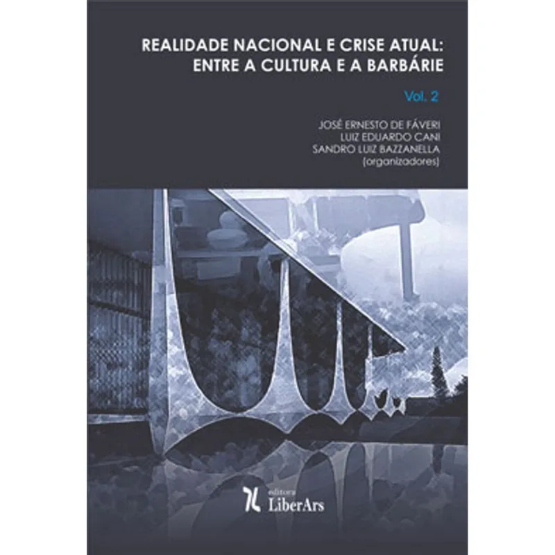 REALIDADE NACIONAL E CRISE ATUAL - ENTRE A CULTURA E A BARBÁRIE - VOL. 2