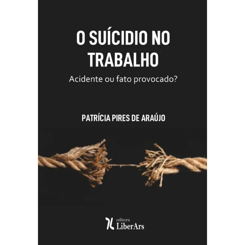 O SUICÍDIO NO TRABALHO ACIDENTE OU FATO PROVOCADO?