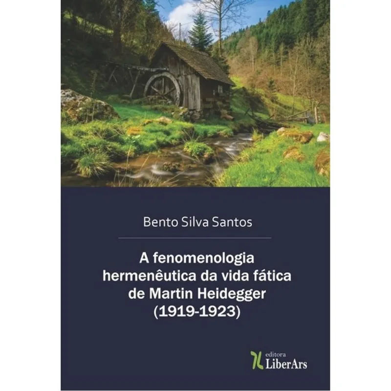 A FENOMENOLOGIA HERMENÊUTICA DA VIDA FÁTICA DE MARTIN HEIDEGGER (1919-1923)