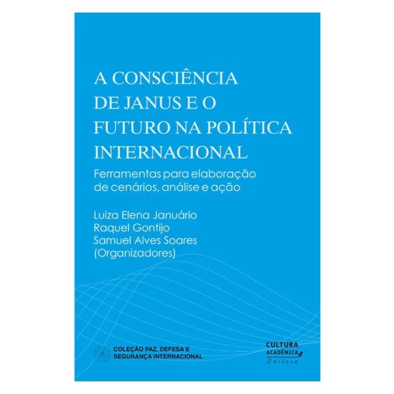 A CONSCIÊNCIA DE JANUS E O FUTURO NA POLÍTICA INTERNACIONAL