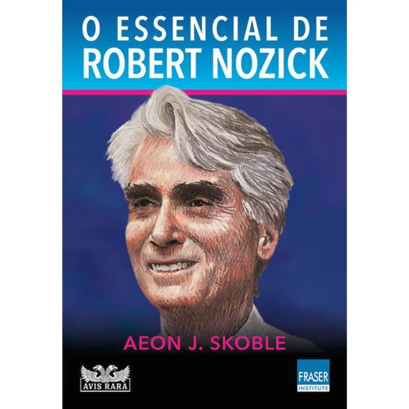 O ESSENCIAL DE ROBERT NOZICK