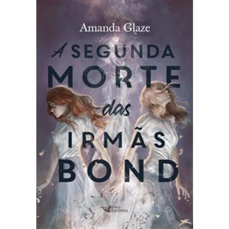 Livro A Segunda Morte Das Irmãs Bond Faro Editorial (MP)