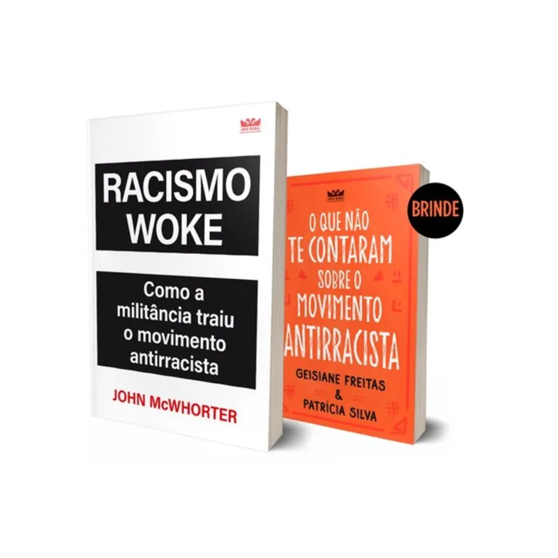 RACISMO WOKE - ( LIVRO O QUE NÃO TE CONTARAM SOBRE O MOVIMENTO ANTIRRACISTA )